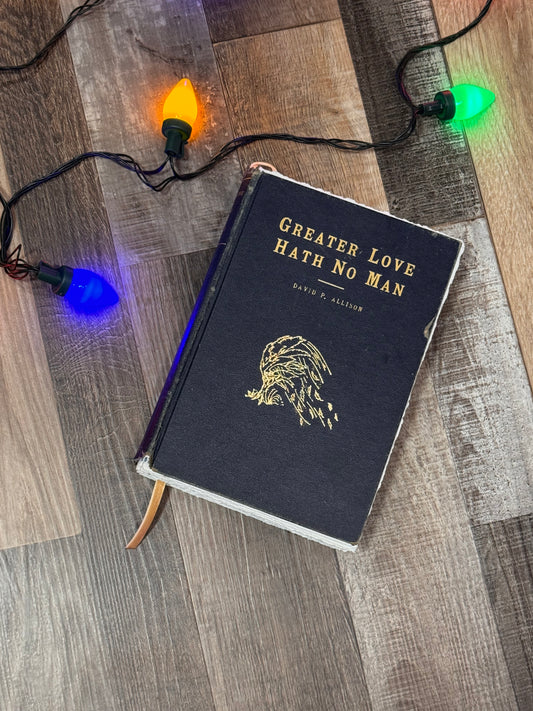 Greater Love Hath No Man